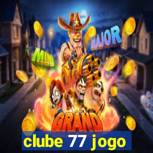 clube 77 jogo